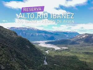 Alto Río Ibañez Reserve - Aysén Region