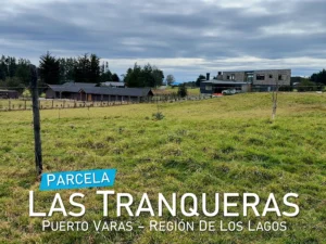 Parcela Las Tranqueras Puerto Varas