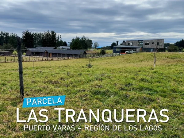 Parcela Las Tranqueras Puerto Varas